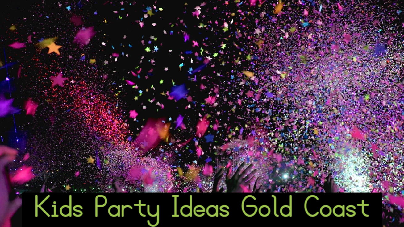 Kids Party Ideas Gold Coast